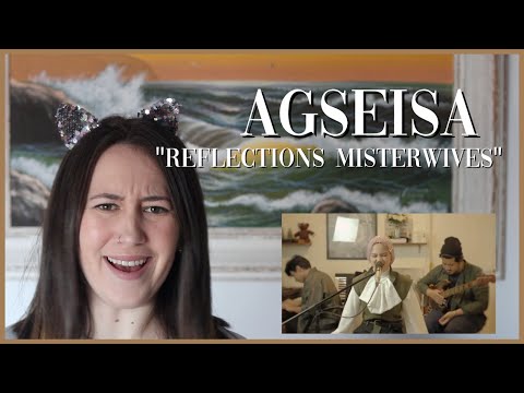 Agseisa "Reflections Misterwives" (Reaction Video)