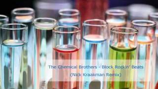 The Chemical Brothers - Block Rockin&#39; Beats (Nick Kraakman Remix)