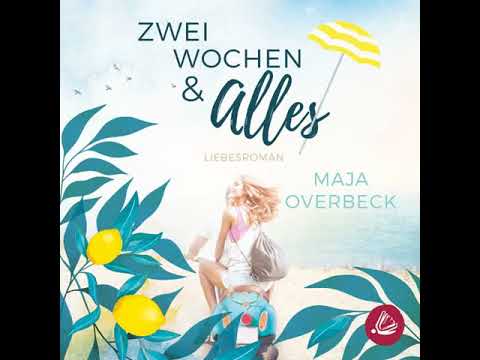 Maja Overbeck - Zwei Wochen & Alles | Hörbuch Deutsch Komplett