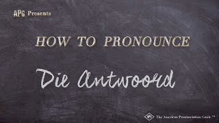 How to Pronounce Die Antwoord (Real Life Examples!)