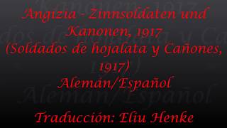 Angizia - Zinnsoldaten un Kanonen, 1917 (Subtitulos Alemán/Español)