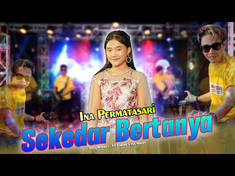 Ina Permatasari - Sekedar Bertanya Ft.Sunan Kendang | Dangdut [OFFICIAL]