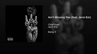 Ain&#39;t Missing You (feat. Jenn Em)