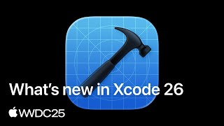 WWDC25: What’s new in Xcode | Apple