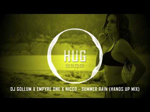 DJ Gollum x Empyre One x Nicco - Summer Rain (Hands Up Mix)