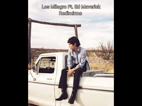 Los Milagro Ft. Ed Maverick - Redimirme (Letra)