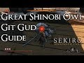 Sekiro: Shadows Die Twice - Git Gud Guide: Great Shinobi Owl