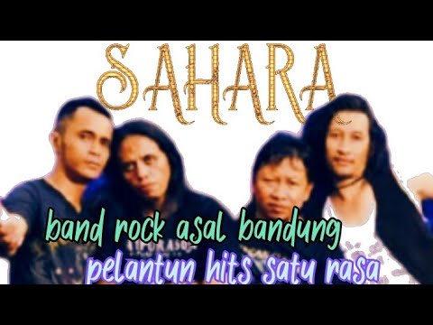 SAHARA || Band rock dengan lengkingan suara vokalisnya Ixan Rantas