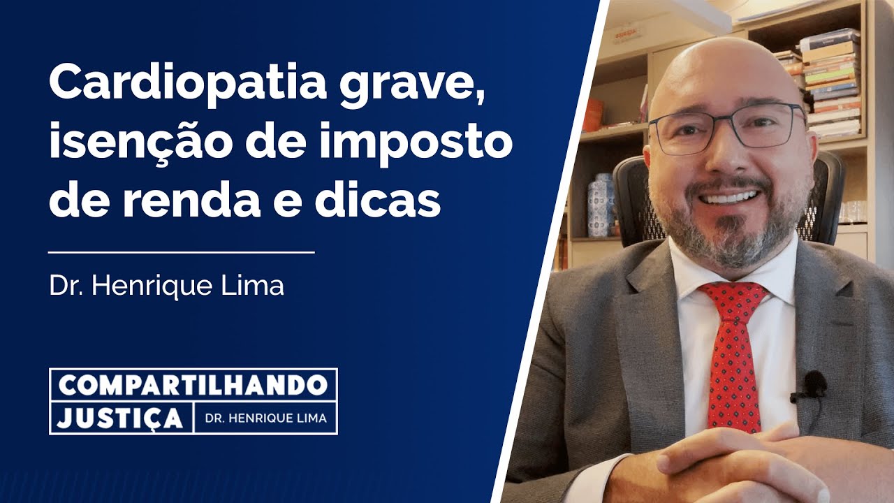 Cardiopatia grave, isenção de imposto de renda e dicas
