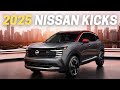 10 Things You Need To Know Before Buying 2025 Nissan Kicks