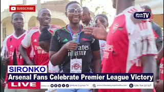 Sironko Arsenal Fans Celebrate Premier League Victory 