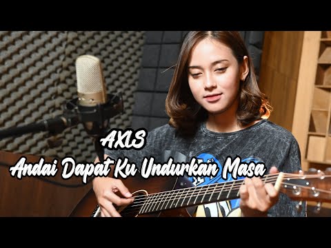 Andai Dapat Ku Undurkan Masa (AXL'S) - Syiffa Syahla Cover Bening Musik Cover