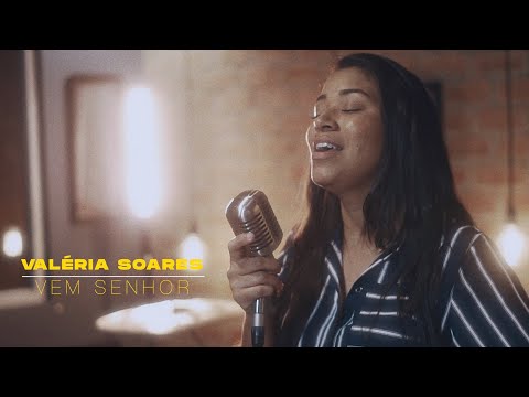 VALÉRIA SOARES | VEM SENHOR [CLIPE OFICIAL]