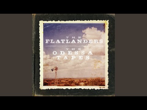 I Think Too Much Of You - The Flatlanders