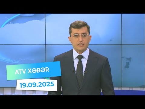 Atv xəbər 20:30 - 19.09.2025