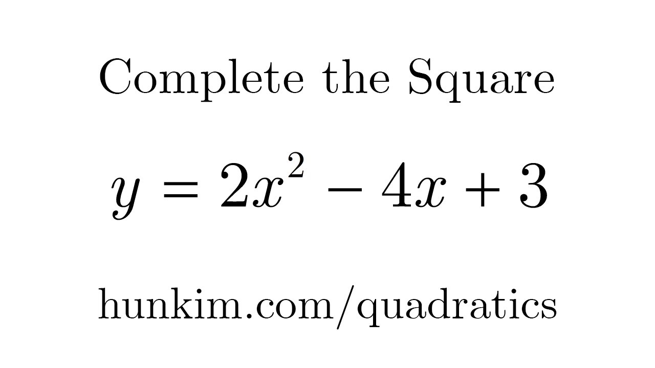 Completing the Square: 2x^2
- 4x + 3