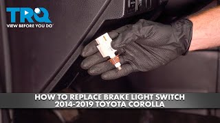 How to Replace Brake Light Switch 2014-2019 Toyota Corolla