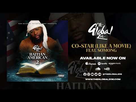 The Global Zoe - Haitian-American 2 - Co-Star (Like A Movie) feat. Someone (Official Audio)