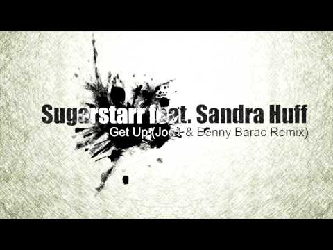 Sugarstarr feat. Sandra Huff - Get Up (Joe1 & Benny Barac Remix)