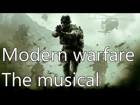 Modern warfare the musical