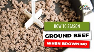 How to Season Ground Beef when Browning