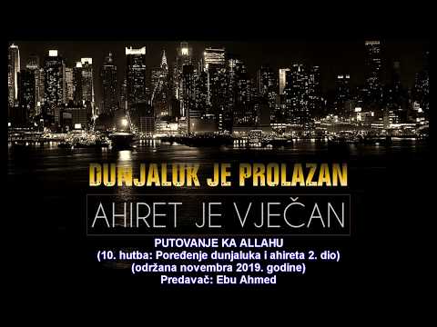 Putovanje ka Allahu 10. hutba - Ebu Ahmed