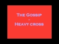 The Gossip - Heavy cross (Instrumental) 