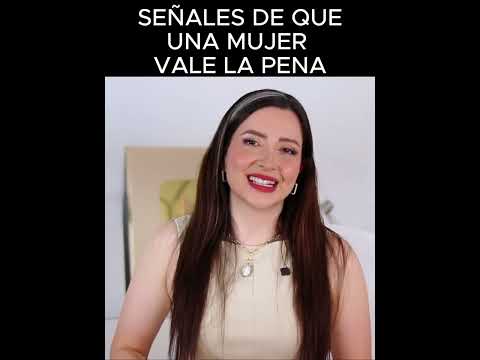 How do you know when a woman is worth it?