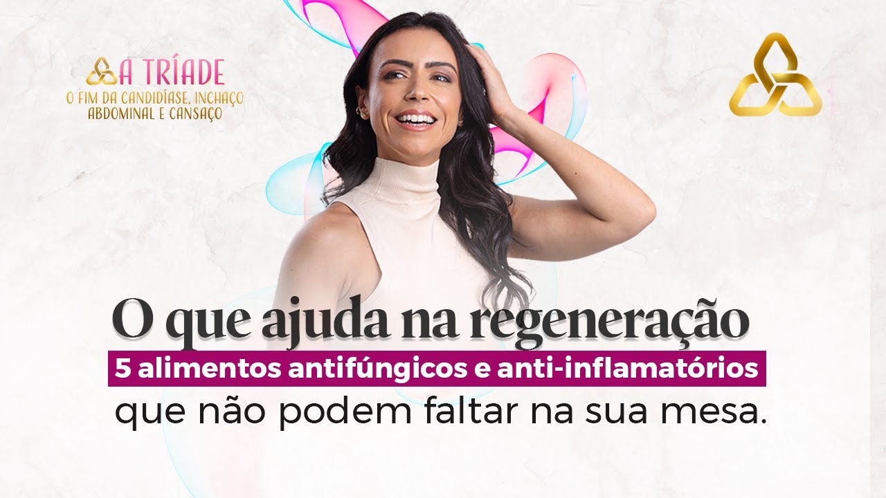 5 ALIMENTOS ANTIFÚNGICOS E ANTI-INGLAMATÓRIOS | MÉTODO SP | BEM NUTRIDA
