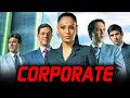 Corporate (2006) - Bollywood Hindi Movie l Bipasha Basu, Raj Babbar, Kay Kay Menon l कॉरपोरेट मूव