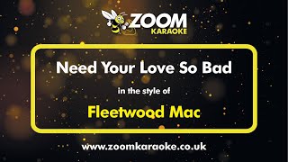 Fleetwood Mac - Need Your Love So Bad - Karaoke Version from Zoom Karaoke