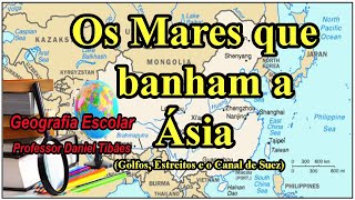 Os Mares que Banham a Ásia (Golfos e Estreitos) - 9º Ano