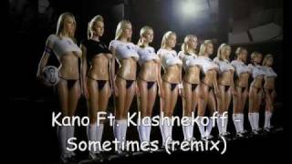 Kano Ft. Klashnekoff - Sometimes (Remix)