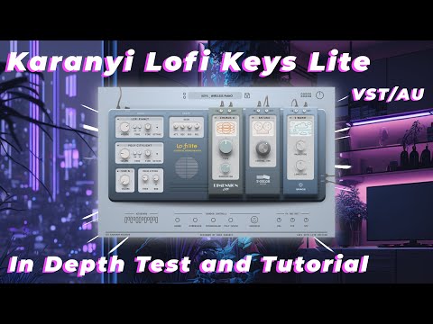 Karanyi Lofi Keys Lite - A Deep Dive into This Unique Keys Instrument (Free Limited Time!)