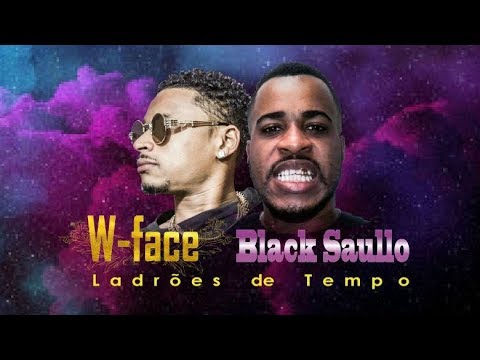 W-Fece x Black Saullo - Ladrões de Tempo ????(prod L zee)