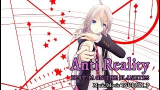 TSUBAKI_P - Anti Reality / Feat.IA / 【ボカロ Music Video】【MMD】