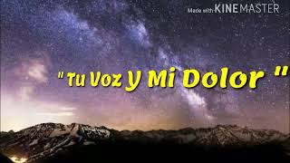 Grupo Bryndis - &quot; Tu Voz Y Mi Dolor &quot; [LETRA]