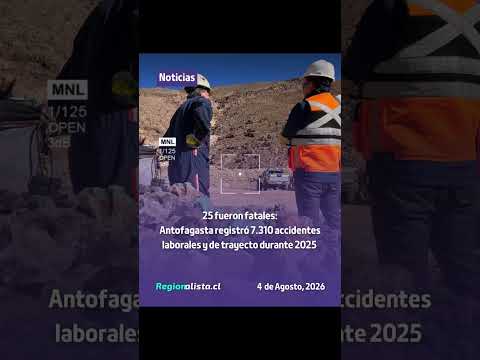 #Antofagasta | 25 fueron fatales: Se registraron 7.310 accidentes laborales y de trayecto 2025
