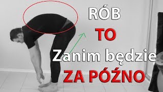 Rób TO ćwiczenie zanim będzie ZA PÓŹNO