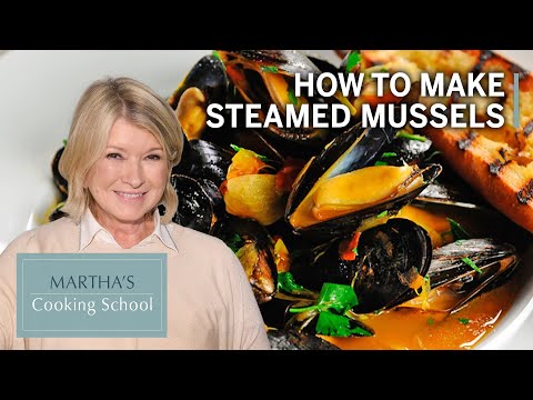 How to Make Martha Stewart's Steamed Mussels | Martha's Cooking School | Martha Stewart