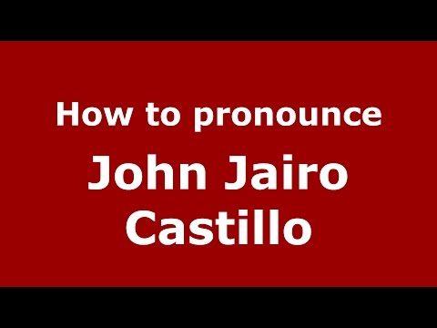 How to pronounce John Jairo Castillo (Colombian Spanish/Colombia)  - PronounceNames.com