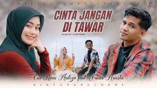 Download lagu Cut Rani Feat Frans Ariesta - Cinta Jangan Ditawar mp3 Download lagu Cut Rani Feat Frans Ariesta - Cinta Jangan Ditawar mp3