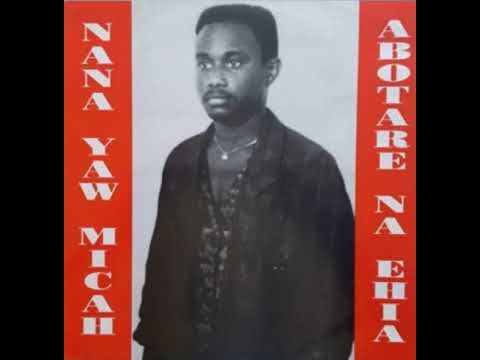 NANA YAW MICAH. Abotare na ehia" Ghana hi life music.