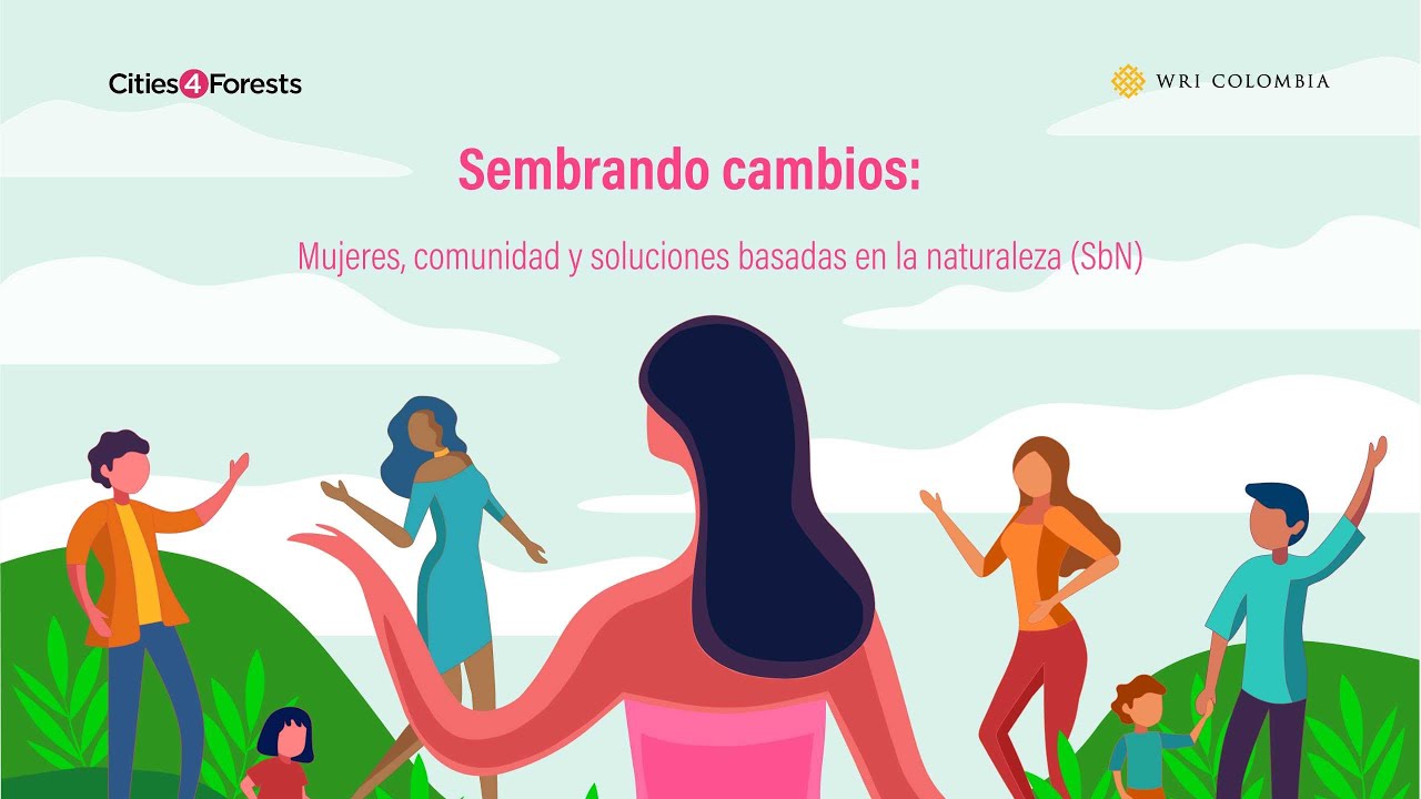 Webinar -  Sembrando cambios: Mujeres, comunidad y soluciones basadas en la naturaleza (SbN)