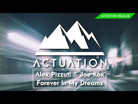 Alex Pizzuti & Joe Kox - Forever In My Dreams