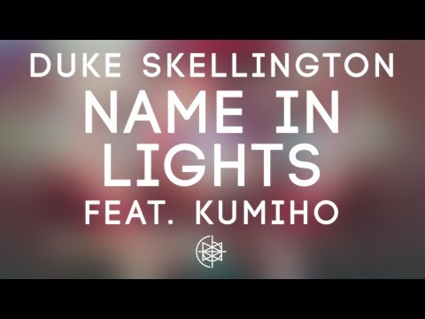Duke Skellington - Name In Lights feat. Kumiho