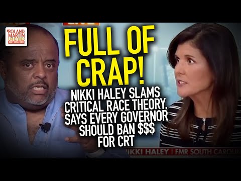 Full Of Crap! Nikki Haley Slams Critical Race Theory, Says Every Governor Should Ban Funding For CRT