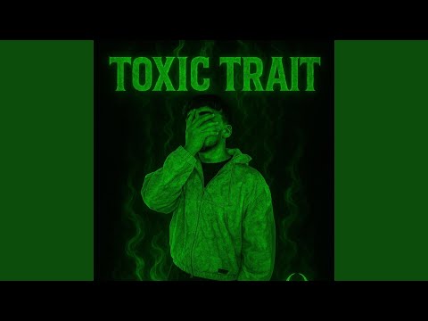 Toxic Trait