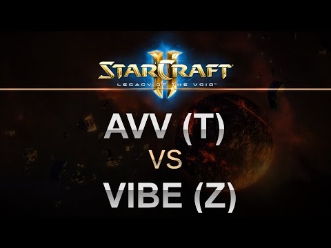 SC2 - Legacy of the Void 2017 - AVV (T) v Vibe (Z) on Honorgrounds