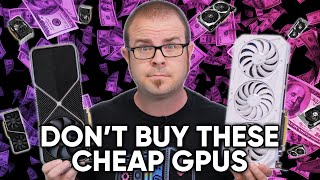 Don&#39;t Buy these &quot;Cheap&quot; GPUs!